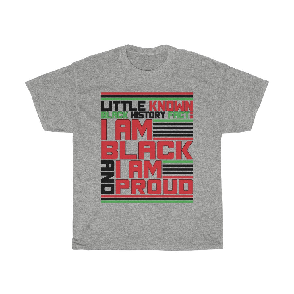 Little Known Black History Fact: I Am Black And I Am Proud T-Shirt