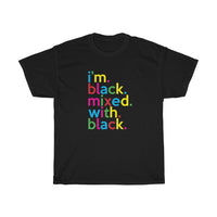 I'm Black Mixed With With Black T-Shirt + Civil Rights Clothing + Protest Shirt + Hebrew + Fight The Power Shirt