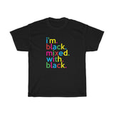 I'm Black Mixed With With Black T-Shirt + Civil Rights Clothing + Protest Shirt + Hebrew + Fight The Power Shirt