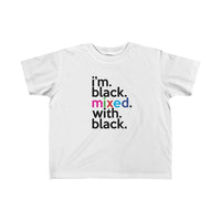 I'm Black Mixed With Black + Black History + Kid's Fine Jersey Tee + Black Lettering