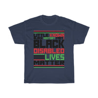 Little Known Black History Fact: Black Disabled Lives Matter T-Shirt