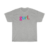 Black Gurl + Soft Gurl + Thicc Gurl + Queer Gurl + Hey Gurl + Get it Gurl + BDay Gurl + Trans Gurl + LGBTQ + Jeep Gurl + Queer World Tee