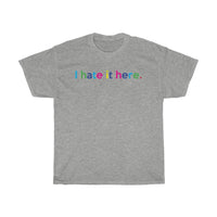 I Hate It Here T-Shirt +  2020 Sucks + I Hate It Here Funny Quote Graphic Crewneck Unisex Tees + Gift For Him + Gift For Her + Tumblr Shirt