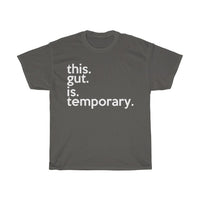 This Gut Is Temporary + Funny Sarcastic Tee + Birthday Gift + Perfect Gag Gift + Work Out Gear + Fitness Clothes + Gym Shirt