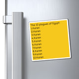 The 10 Plagues Of Egypt : Karen Refrigerator Yellow Magnet (3 x 3, 4 x 4, 6 X 6) Funny Karen Gag Gift