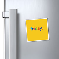 Friday: Days of Week Work / Home Refrigerator Yellow (3 x 3, 4 x 4, 6 X 6) Magnet