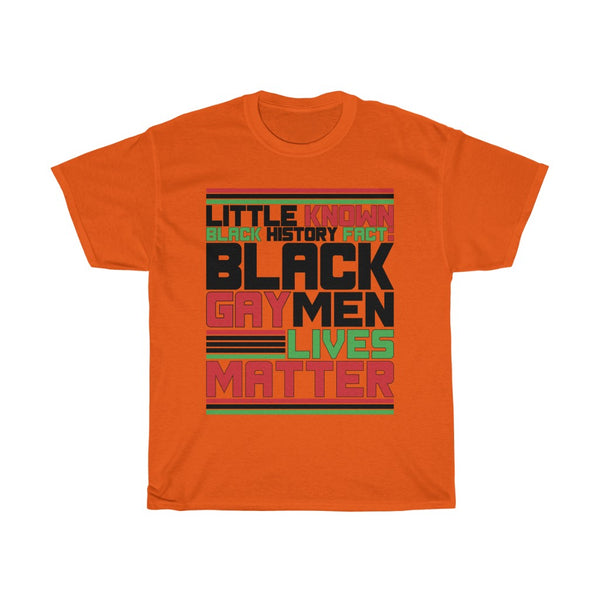 Little Known Black History Fact: Black Gay Men Lives Matter T-Shirt