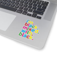 Im Black Mixed With Black Kiss Cut Color Stickers For Calendar, Notebooks, Journals, Laptops 2 x 2, 3 x 3, 4 x 4, 6 X 6  Transparent & White