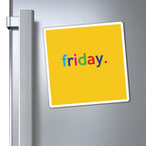 Friday: Days of Week Work / Home Refrigerator Yellow (3 x 3, 4 x 4, 6 X 6) Magnet