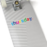 Thursday: Days Of The Week Kiss-Cut Stickers For Calendar, Notebooks, Journals, Laptops (2 x 2, 3 x 3, 4 x 4, 6 X 6 ) Transparent & White