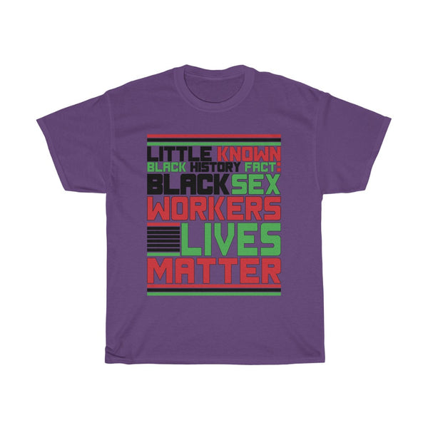 Little Known Black History Fact: Black Sex Workers Lives Matter T-Shirt