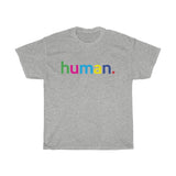 Human T-Shirt + LGBQT + Non Binary + Intersex + Asexual + Bisexual + Unisex Tee for Men And Women