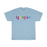 LGBTQIA + Tee Shirt + Gay Pride + Intersex + Non Binary + Lesbian + Queers + Ally + Gay AF + Queer AF + Unisex T-Shirt