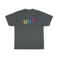 Uh T-Shirt + Gifts for Her + Ladies Crewneck Unisex Shirt + Cute Tumblr Shirt + Funny Graphic Tee