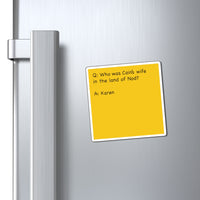 Who Was Cain's Wife In The Land Of Nod? Funny Sarcastic Work Magnet, Refrigerator Yellow Magnet (3 x 3, 4 x 4, 6 X 6) Christian Gag Gift