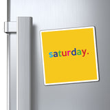 Saturday: Days of Week Work / Home Refrigerator Yellow (3 x 3, 4 x 4, 6 X 6) Magnet