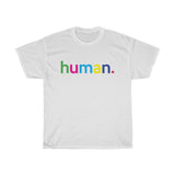 Human T-Shirt + LGBQT + Non Binary + Intersex + Asexual + Bisexual + Unisex Tee for Men And Women