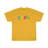 Yeah T-Shirt + Gifts for Her + Ladies Crewneck Unisex Shirt + Cute Tumblr Shirt + Funny Graphic Tee