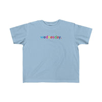 Wednesday + Weekday shirt + Kid's Fine Jersey Tee + Kids Clothing for Girls and Boys + Unisex Shirts