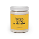 Karen Is The Anti-Christ Funny Scented Candle Home Decor, House Warming, Birthday, Graduation, Anniversary, Father's Gift, Coworkers Gift