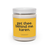 Get Thee Behind Me Karen Funny Scented Candle Home Decor, House Warming, Birthday, Graduation, Anniversary, Coworkers Gift