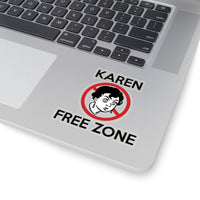 Karen Free Zone (2 x 2, 3 x 3, 4 X 4, 6 X 6 ) Transparent & White Kiss-cut Funny Karen Gag Stickers