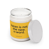 Karen Is Not The New N-Word Funny Scented Candle Home Decor, House Warming, Birthday, Graduation, Anniversary, Coworkers Gift