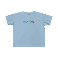 Monday + Weekday shirt + Kid's Fine Jersey Tee + Kids Clothing for Girls and Boys + Unisex Shirts