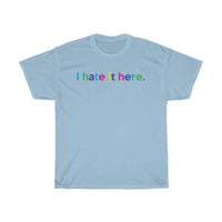 I Hate It Here T-Shirt +  2020 Sucks + I Hate It Here Funny Quote Graphic Crewneck Unisex Tees + Gift For Him + Gift For Her + Tumblr Shirt