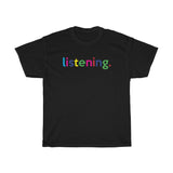 Listening T-Shirt / Virtual Teacher Shirt / Virtual Professor / Virtual Student tees / College Student  / Back to School / Virtual Therapist