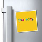 Thursday: Days of Week Work / Home Refrigerator Yellow (3 x 3, 4 x 4, 6 X 6) Magnet