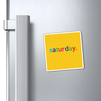 Saturday: Days of Week Work / Home Refrigerator Yellow (3 x 3, 4 x 4, 6 X 6) Magnet