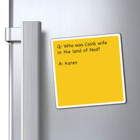 Who Was Cain's Wife In The Land Of Nod? Funny Sarcastic Work Magnet, Refrigerator Yellow Magnet (3 x 3, 4 x 4, 6 X 6) Christian Gag Gift