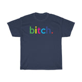 Bitch + Queer World + Funny Girlfriend Birthday Gift Idea + Funny Boyfriend + Funny Wife Birthday Gift + Funny Sister Gift Unisex Cotton Tee