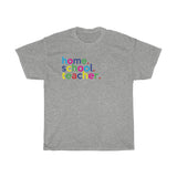 Home School Teacher T-Shirt + Virtual Classroom Ideas + Virtual Teaching Ideas + Back To School Shirts + Home School Ideas