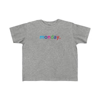 Monday + Weekday shirt + Kid's Fine Jersey Tee + Kids Clothing for Girls and Boys + Unisex Shirts