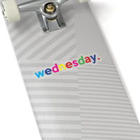 Wednesday: Days Of The Week Kiss-Cut Stickers For Calendar, Notebooks, Journals, Laptops (2 x 2, 3 x 3, 4 x 4, 6 X 6 ) Transparent & White