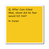 After Cain Killed Abel, Whom Did He Fear Would Kill Him Funny Sarcastic Work Refrigerator Yellow Magnet (3 x 3, 4 x 4, 6 X 6) Christian Gag