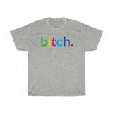 Bitch + Queer World + Funny Girlfriend Birthday Gift Idea + Funny Boyfriend + Funny Wife Birthday Gift + Funny Sister Gift Unisex Cotton Tee