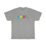 Yeah T-Shirt + Gifts for Her + Ladies Crewneck Unisex Shirt + Cute Tumblr Shirt + Funny Graphic Tee