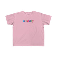 Saturday + Weekend + Weekday shirt + Kid's Fine Jersey Tee + Kids Clothing for Girls and Boys + Unisex Shirts