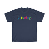 Listening T-Shirt / Virtual Teacher Shirt / Virtual Professor / Virtual Student tees / College Student  / Back to School / Virtual Therapist