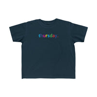 Thursday + Weekday shirt + Kid's Fine Jersey Tee + Kids Clothing for Girls and Boys + Unisex Shirts