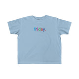 Friday + Weekday shirt + Kid's Fine Jersey Tee + Kids Clothing for Girls and Boys + Unisex Shirts