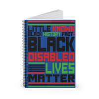 Little Known Black History Fact: Black Disabled Lives Matter Writing Journal Spiral Notebook (5.98 x 7.99)