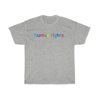 Human Rights T-Shirt + Protest + LGBQT + Non Binary + Intersex + Asexual + Bisexual + Unisex Tee For Men And Women