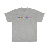 Human Rights T-Shirt + Protest + LGBQT + Non Binary + Intersex + Asexual + Bisexual + Unisex Tee For Men And Women