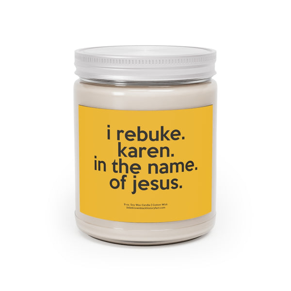 I Rebuke Karen In The Name Of Jesus Funny Scented Candle Home Decor, House Warming, Birthday, Graduation, Anniversary, Coworkers Gift