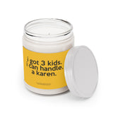 I Got 3 Kids I Can Handle A Karen Funny Scented Candle Home Decor, House Warming, Birthday, Graduation, Anniversary, Coworkers Gift