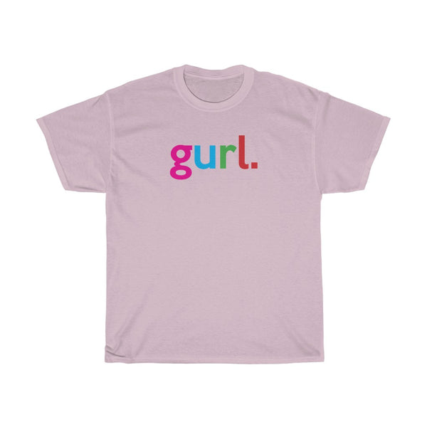 Black Gurl + Soft Gurl + Thicc Gurl + Queer Gurl + Hey Gurl + Get it Gurl + BDay Gurl + Trans Gurl + LGBTQ + Jeep Gurl + Queer World Tee